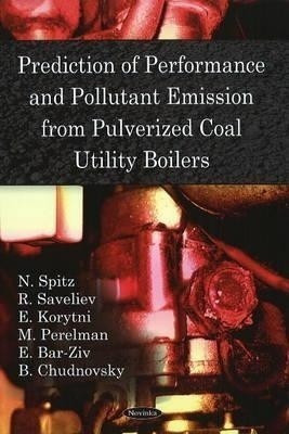 Prediction of Performance & Pollutant Emission from Pulverized Coal Utility Boilers(English, Paperback, Spitz N)