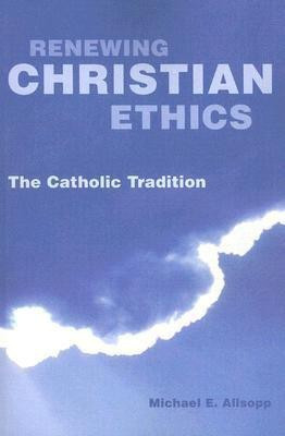 Renewing Christian Ethics(English, Paperback, Allsopp Michael E.)