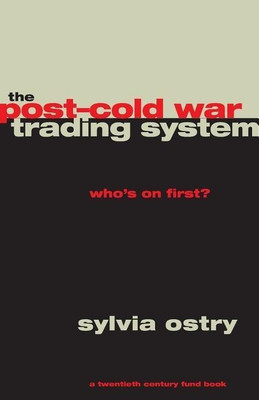 The Post-Cold War Trading System(English, Paperback, Ostry Sylvia)