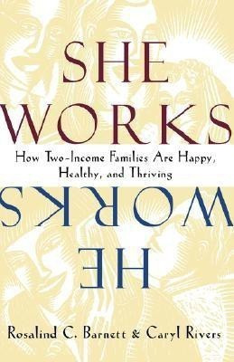 She Works/He Works(English, Paperback, Barnett Rosalind C.)