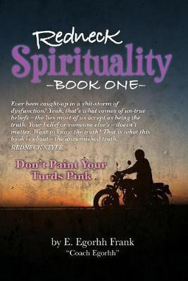 Redneck Spirituality---Book One(English, Paperback, Frank E Egorhh)