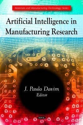 Artificial Intelligence in Manufacturing Research(English, Hardcover, unknown)