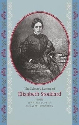 The Selected Letters of Elizabeth Stoddard(English, Paperback, unknown)