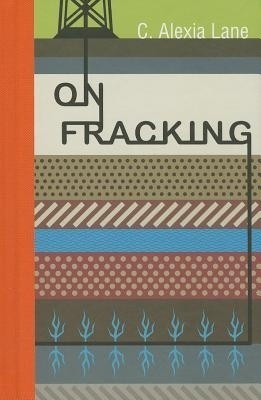 On Fracking(English, Paperback, Lane C Alexia)