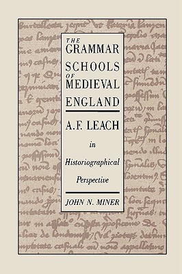 The Grammar Schools of Medieval England(English, Hardcover, Miner John N.)