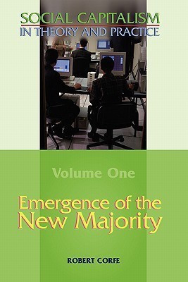 Social Capitalism in Theory and Practice: Emergence of the New Majority v. I(English, Paperback, Corfe Robert)