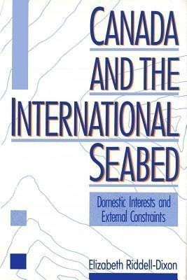 Canada and the International Seabed(English, Hardcover, Riddell-Dixon Elizabeth)