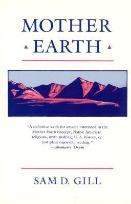 Mother Earth(English, Paperback, Gill Sam D.)