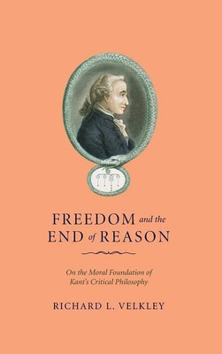 Freedom and the End of Reason(English, Hardcover, Velkley Richard L.)