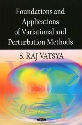 Foundations & Applications of Variational & Perturbation Methods(English, Hardcover, Vatsya S Raj)