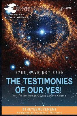 Eyes Have Not Seen - The Testimonies of Our Yes!(English, Paperback, unknown)