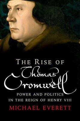 The Rise of Thomas Cromwell(English, Hardcover, Everett Michael)