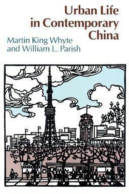 Urban Life in Contemporary China(English, Paperback, Whyte Martin King)