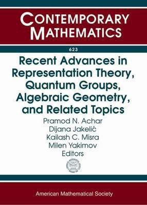 Recent Advances in Representation Theory, Quantum Groups, Algebraic Geometry, and Related Topics(English, Paperback, unknown)