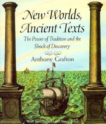 New Worlds, Ancient Texts(English, Paperback, Grafton Anthony)