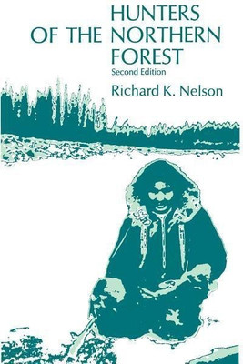 Hunters of the Northern Forest(English, Paperback, Nelson Richard K.)