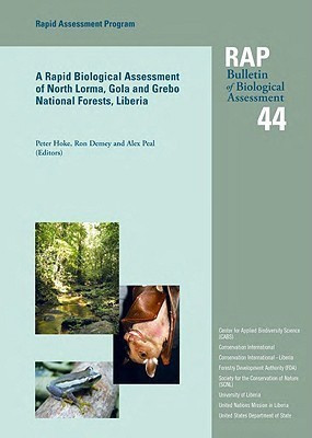A Rapid Biological Assessment of North Lorma, Gola and Grebo National Forests, Liberia(English, Paperback, unknown)
