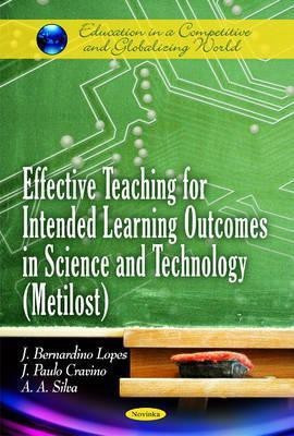 Effective Teaching for Intended Learning Outcomes in Science & Technology (Metilost)(English, Paperback, Lopes J Bernardino)