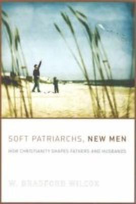 Soft Patriarchs, New Men(English, Paperback, Wilcox W. Bradford)