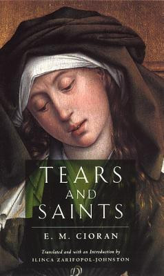 Tears and Saints(English, Paperback, Cioran E. M.)