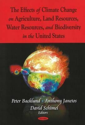 Effects of Climate Change on Agriculture, Land Resources, Water Resources, & Biodiversity in the United States(English, Paperback, Backlund Peter)