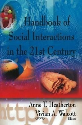 Handbook of Social Interactions in the 21st Century(English, Hardcover, Heatherton Anne T)