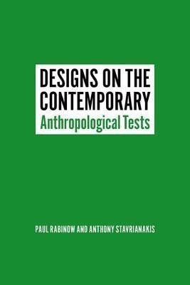Designs on the Contemporary(English, Hardcover, Rabinow Paul)
