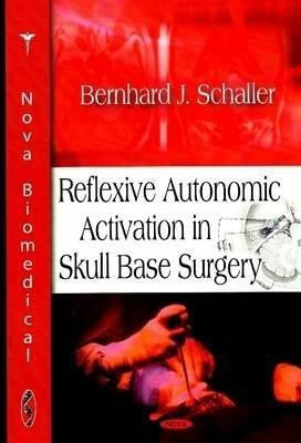 Reflexive Autonomic Activation in Skull Base Surgery(English, Hardcover, Schaller Bernhard J)