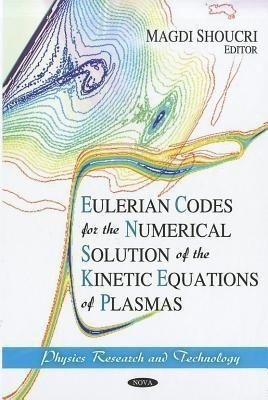 Eulerian Codes for the Numerical Solution of the Kinetic Equations of Plasmas(English, Hardcover, unknown)