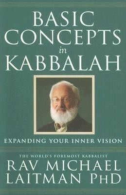 Basic Concepts in Kabbalah(English, Paperback, Laitman Michael Rav PhD)