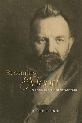 Becoming Mead(English, Hardcover, Huebner Daniel R.)