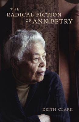 The Radical Fiction of Ann Petry(English, Hardcover, Clark Keith)