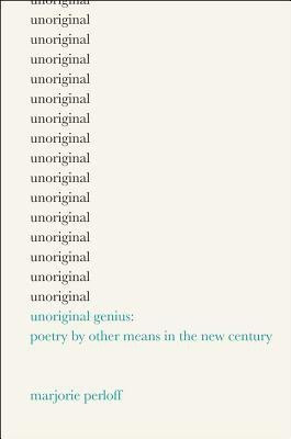 Unoriginal Genius(English, Hardcover, Perloff Marjorie)