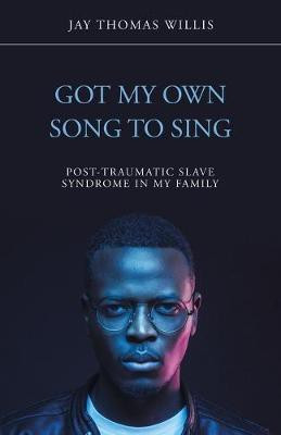 Got My Own Song to Sing(English, Paperback, Willis Jay Thomas)