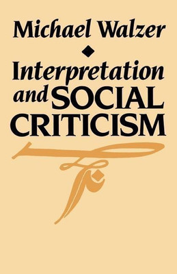 Interpretation and Social Criticism(English, Paperback, Walzer Michael)