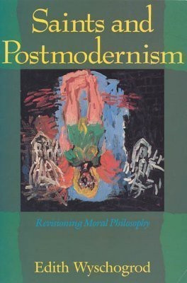 Saints and Postmodernism(English, Paperback, Wyschogrod Edith)
