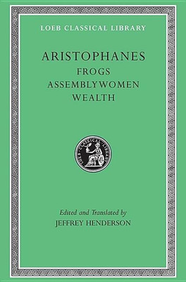 Frogs. Assemblywomen. Wealth(English, Hardcover, Aristophanes)