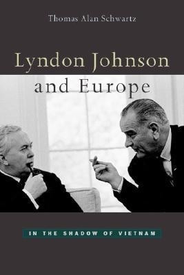 Lyndon Johnson and Europe(English, Hardcover, Schwartz Thomas Alan)