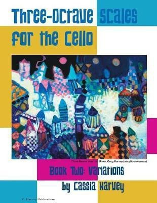 Three-Octave Scales for the Cello, Book Two(English, Paperback, Harvey Cassia)
