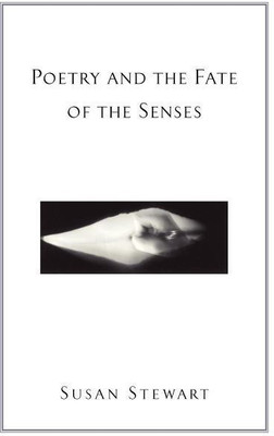Poetry and the Fate of the Senses(English, Paperback, Stewart Susan)