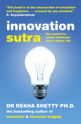 Innovation Sutra  - The Secret to Better Business and a Better Life(English, Paperback, Shetty Rekha)