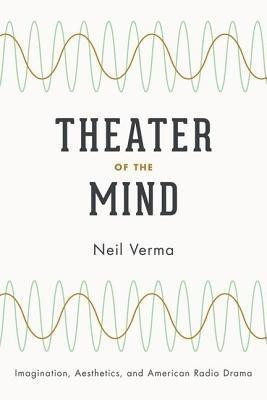 Theater of the Mind(English, Hardcover, Verma Neil)
