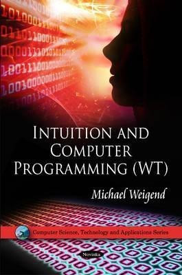 Intuition & Computer Programming (WT)(English, Paperback, Weigend Michael)