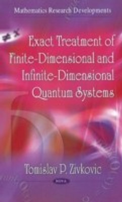 Exact Treatment of Finite-Dimensional & Infinite-Dimensional Quantum Systems(English, Hardcover, Zivkovic Tomislav P)
