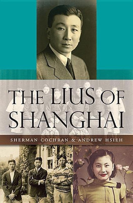 The Lius of Shanghai(English, Hardcover, Cochran Sherman)