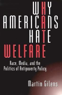 Why Americans Hate Welfare(English, Paperback, Gilens Martin)