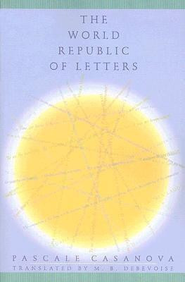 The World Republic of Letters(English, Paperback, Casanova Pascale)