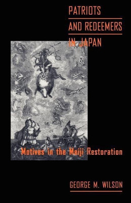 Patriots and Redeemers in Japan(English, Paperback, Wilson George M.)