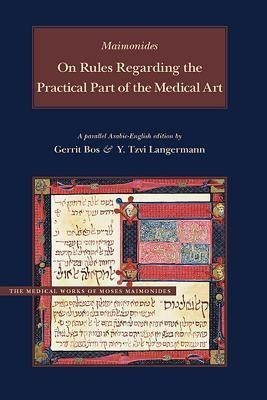 On Rules Regarding the Practical Part of the Medical Art(English, Hardcover, Maimonides Moses)