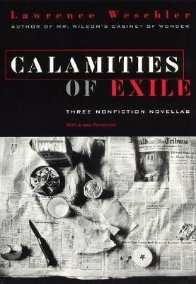 Calamities of Exile(English, Paperback, Weschler Lawrence)